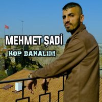 Постер песни Mehmet Şadi - Kop Bakalım