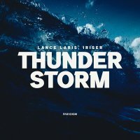 Постер песни Lance Laris, Iriser - Thunderstorm