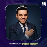 Постер песни Furqat Mamutov - Dard o'rtog'im
