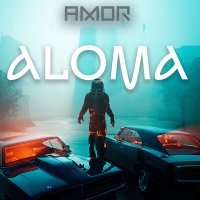 Постер песни AMOR - Aloma