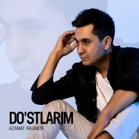 Постер песни Azamat Rajabov - Do'stlarim