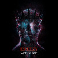 Постер песни Idreezy - Work Magic