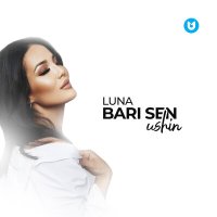 Постер песни LUNA - Bari sen ushin