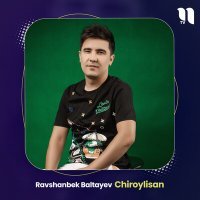 Постер песни Ravshanbek Baltayev - Chiroylisan