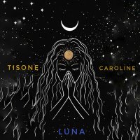 Постер песни TiSONE, Caroline - LUNA