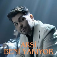 Постер песни ARSI - BENİ YAKIYOR