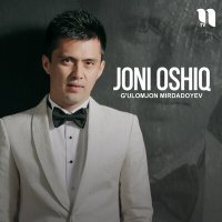Постер песни G'ulomjon Mirdadoyev - Joni oshiq