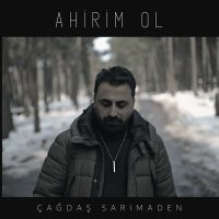 Постер песни Çağdaş Sarımaden - Ahirim Ol