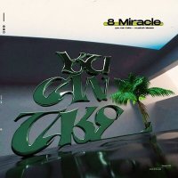 Постер песни 8 MIRACLE - You Can Take