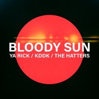 Постер песни Ya Rick, KDDK, The Hatters - Bloody Sun