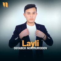 Постер песни Og'abek Normurodov - Layli