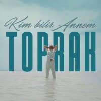 Постер песни Toprak - Kim Bilir Annem