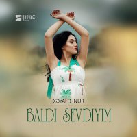 Постер песни Xəyalə Nur - Baldi sevdiyim