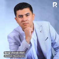 Постер песни Азизбек Равшанов - Севги шароб экан