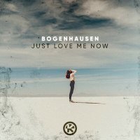 Постер песни Bogenhausen - Just Love Me Now