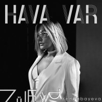Постер песни Zülfiyyə Xanbabayeva - Hava Var