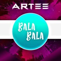 Постер песни ARTEE - Bala Bala