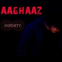 Постер песни Infinity - Aaghaaz