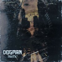 Постер песни Dogman - Traffic