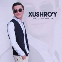 Постер песни Jumyozbek Salayev - Xushro'y