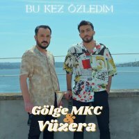 Постер песни Vüzera & Gölge MKC - Bu Kez Özledim