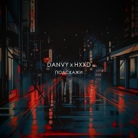 Постер песни DANVY, HXXD - Подскажи