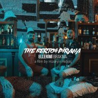 Постер песни The Berto & Pirana - Ellerimi Bırakma