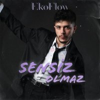 Постер песни Ekoflow - Sensiz Olmaz