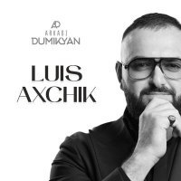 Постер песни Аркадий Думикян - Luis Axchik