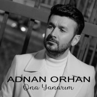 Постер песни Adnan Orhan - Ona Yanarım