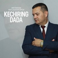 Постер песни Ikromjon Abdumannopov - Kechiring dada
