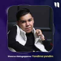 Постер песни Shoxrux Abdugapparov - Yondima yondim