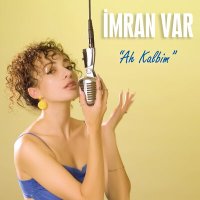 Постер песни İmran Var - Ah Kalbim