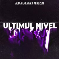 Постер песни Alina Eremia, Aerozen - Ultimul Nivel