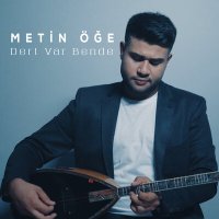 Постер песни Metin Öğe - Dert Var Bende