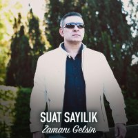 Постер песни Suat Sayılık - Zamanı Gelsin