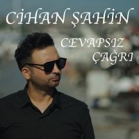 Постер песни Cİhan Şahİn - Cevapsiz Çağri