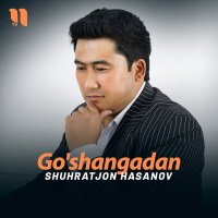 Постер песни Shuhratjon Hasanov - Go'shangadan