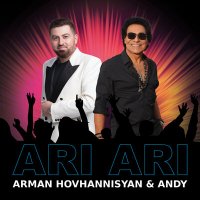 Постер песни Arman Hovhannisyan, Andy - Ari Ari