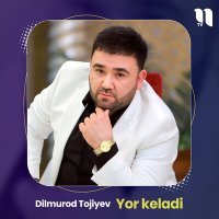 Постер песни Dilmurod Tojiyev - Yor keladi