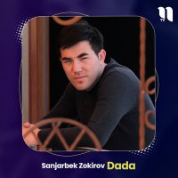 Постер песни Sanjarbek Zokirov - Dada