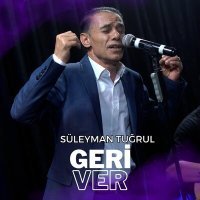 Постер песни Süleyman Tuğrul - Geri Ver