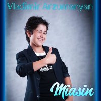 Постер песни Vladimir Arzumanyan - Miasin