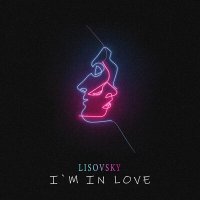 Постер песни LISOVSKY - I'm in Love