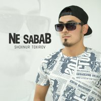 Постер песни Shoxnur Toxirov - Ne sabab