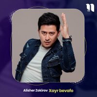 Постер песни Алишер Зокиров - Xayr bevafo