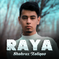 Постер песни Shohrux Xoliqov - Raya