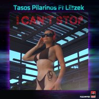 Постер песни Tasos Pilarinos, Liltzek - I Can't Stop