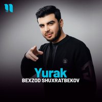 Постер песни Bexzod Shuxratbekov - Yurak