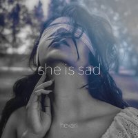 Постер песни Hexari - She Is Sad